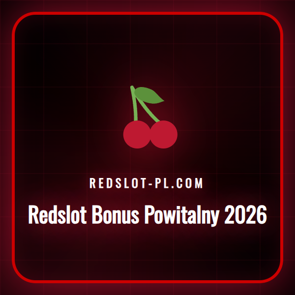 Szczegółowy przewodnik po ofercie Redslot Bonus Powitalny 2026 dla graczy.