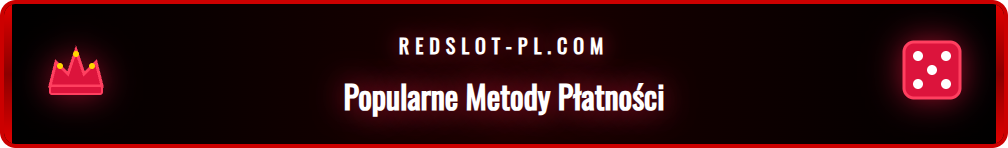 Dostępne metody płatności, w tym BLIK i Visa, w Redslot.