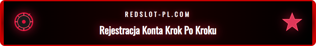 Proces rejestracji i weryfikacji konta gracza na platformie Redslot.