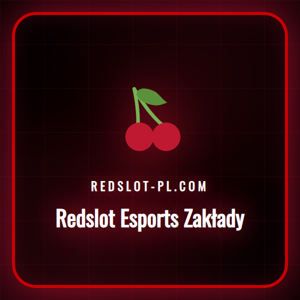 Szczegółowa analiza oferty Redslot Esports Zakłady dla graczy.