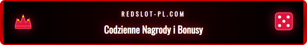 Przykłady codziennych nagród bonusowych w ofercie Redslot.