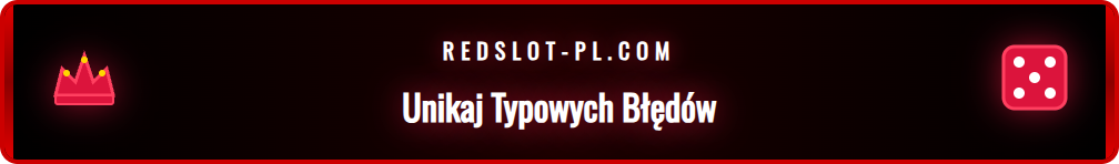 Porady jak unikać częstych pomyłek w grach Nolimit City.