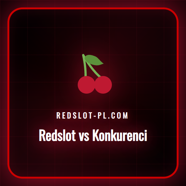 Szczegółowa analiza i porównanie kasyna Redslot z konkurentami na polskim rynku.